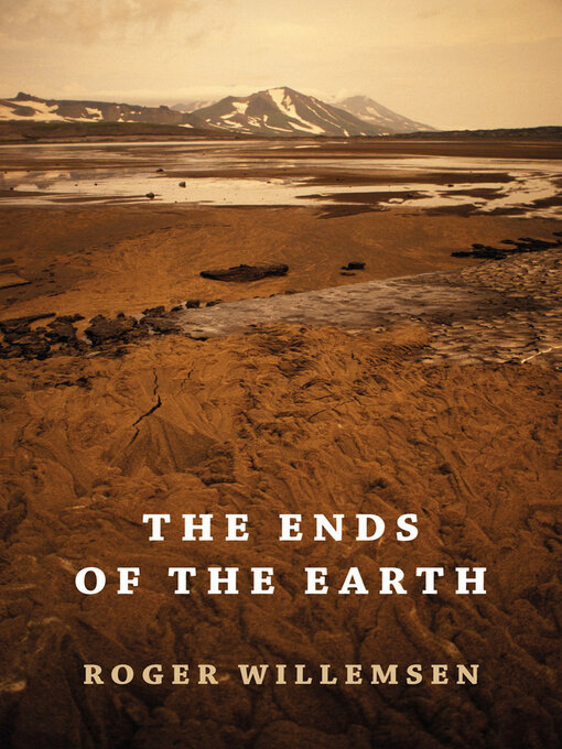 Title details for The Ends of the Earth by Roger Willemsen - Available
